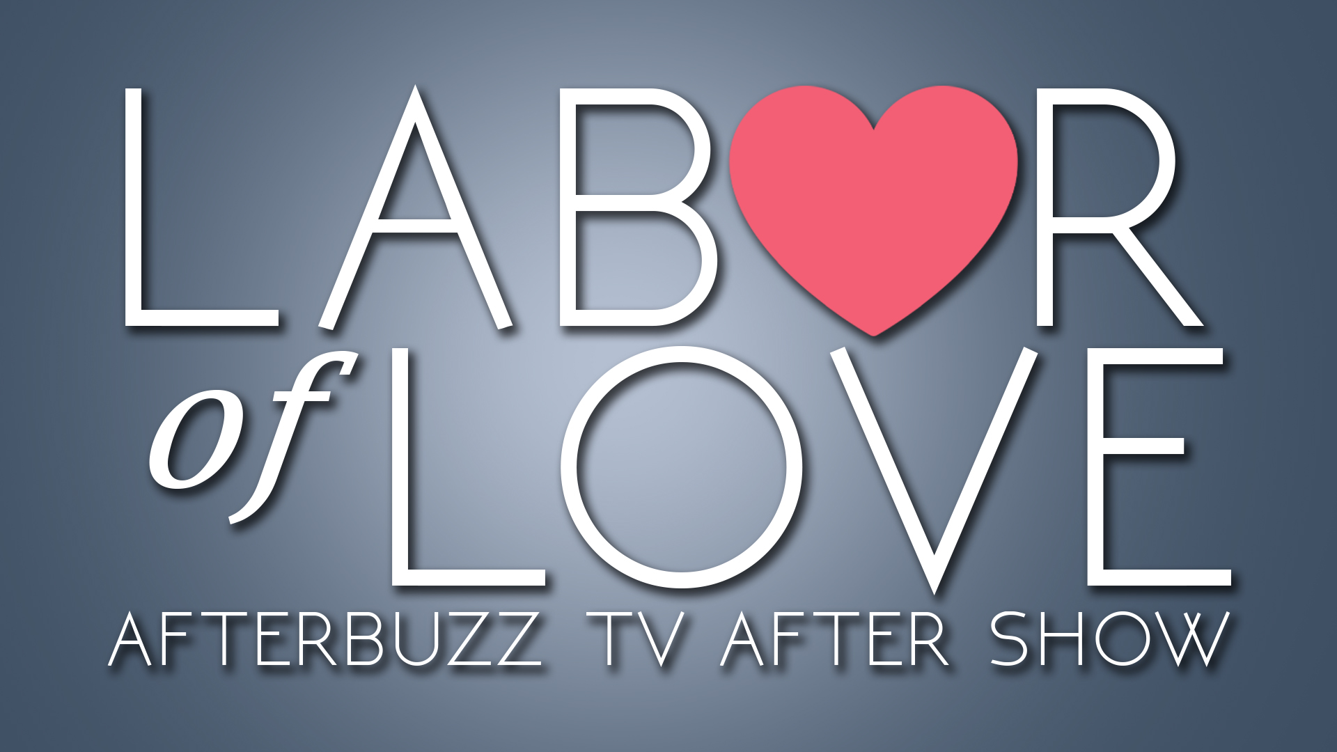 Labor of Love S1 E1 Recap & After Show Who's Ready to Make Babies